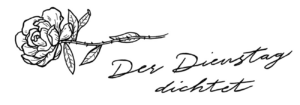 der Dienstag dichtet